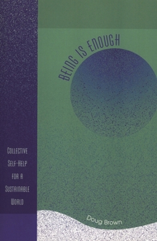 Paperback Being Is Enough: Collective Self-Help for a Sustainable World Book