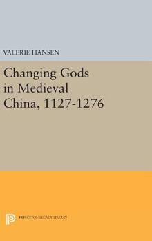 Hardcover Changing Gods in Medieval China, 1127-1276 Book