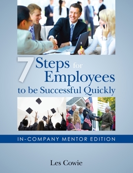 Paperback 7 Steps for Employees to be Successful Quickly: In-Company Mentor Edition Book