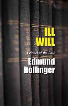 Ill Will: A Novel of the Law