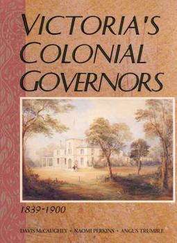 Hardcover Victoria's Colonial Governors: 1839-1900 Book