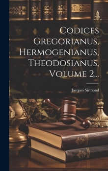 Hardcover Codices Gregorianus, Hermogenianus, Theodosianus, Volume 2... [Latin] Book