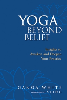 Paperback Yoga Beyond Belief: Insights to Awaken and Deepen Your Practice Book