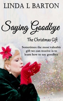 Paperback Saying Goodbye: The Christmas Gift Book