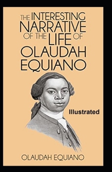 Paperback The Interesting Narrative of the Life of Olaudah Equiano Illustrated Book