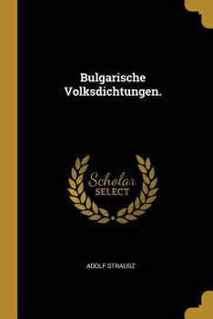Paperback Bulgarische Volksdichtungen. [German] Book