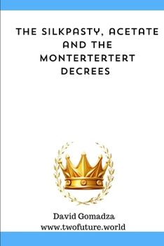 THE SILKPASTY, ACETATE AND MONTERTERTERT DECREES