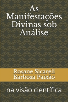 Paperback As Manifestações Divinas sob Análise: na visão científica [Portuguese] Book