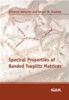 Paperback Spectral Properties of Banded Toeplitz Matrices Book