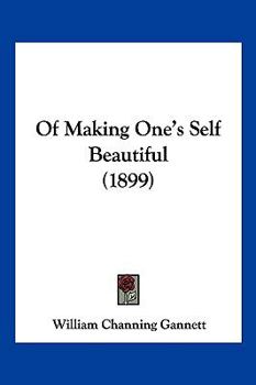 Paperback Of Making One's Self Beautiful (1899) Book