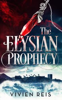 The Elysian Prophecy - Book #1 of the Deian Chronicles