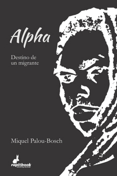 Paperback Alpha: Destino de un migrante [Spanish] Book