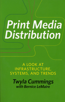 Paperback Print Media Distribution: A Look at Infrastructure, Systems, and Trends Book