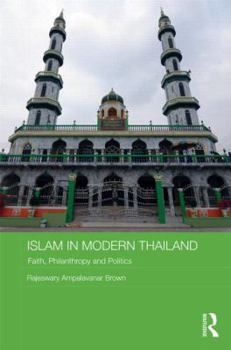 Hardcover Islam in Modern Thailand: Faith, Philanthropy and Politics Book