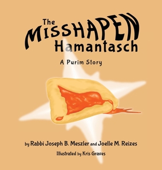 Hardcover The Misshapen Hamantasch: A Purim Story Book