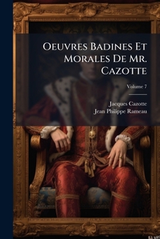 Paperback Oeuvres Badines Et Morales De Mr. Cazotte; Volume 7 [French] Book