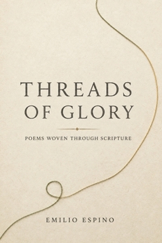 Paperback Threads of Glory: Poems Woven Through Scripture Book