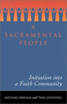 Paperback A Sacramental People: Initiation Into a Faith Community Book