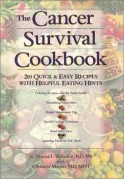 Paperback The Cancer Survival Cookbook: 200 Quick & Easy Recipes with Helpful Eating Hints Book