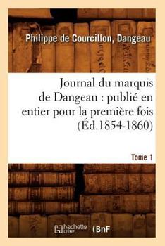 Paperback Journal du marquis de Dangeau: publié en entier pour la première fois. Tome 1 (Éd.1854-1860) [French] Book