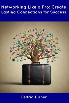 Paperback Networking Like a Pro: Create Lasting Connections for Success Book
