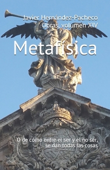 Paperback Metafísica: O de cómo entre el ser y el no ser, se dan todas las cosas [Spanish] Book