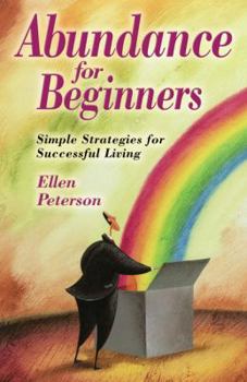 Paperback Abundance for Beginners: Simple Strategies for Successful Living Book