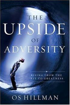 Hardcover The Upside of Adversity: Rising from the Pit to Greatness Book