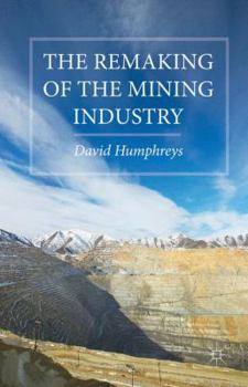 Hardcover The Remaking of the Mining Industry Book