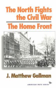 Paperback The North Fights the Civil War: The Home Front Book
