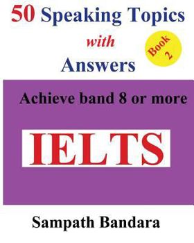 Paperback 50 Speaking Topics with Answers-Book 2: Achieve band 8 or more Book