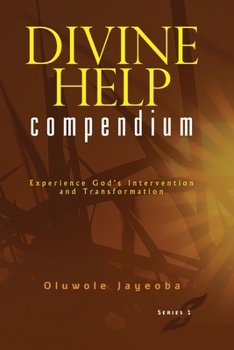 Paperback DIVINE HELP COMPENDIUM: Experience God's Intervention and Transformation Book