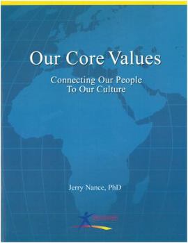 Our Core Values: Connecting Our People To Our Culture