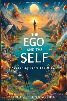 Paperback The Ego And The Self: Awakening From The Mind Book