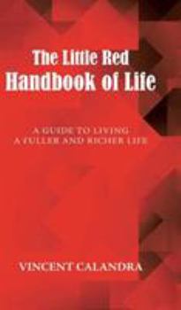Hardcover The Little Red Handbook of Life: A Guide to Living a Fuller and Richer Life Book