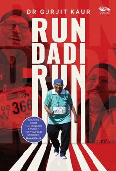 Paperback Run Dai Run: Secrets frmo the world's fastest 105-year old sprinter ,Maan Kaur Book