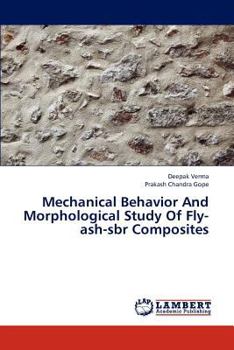Paperback Mechanical Behavior And Morphological Study Of Fly-ash-sbr Composites Book