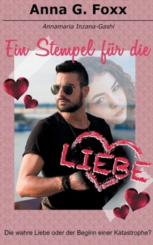 Paperback Ein Stempel f?r die Liebe: Die wahre Liebe oder der beginn einer Katastrophe ? [German] Book