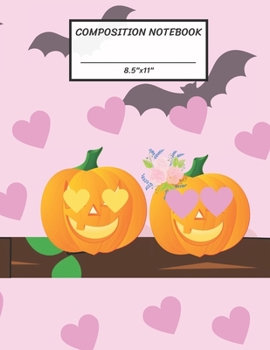 Paperback Composition Notebook: Halloween Pumpkin Jack O Lantern Bat Heart in Love, Wide Ruled paper Notebook, Notes Taking, Basic Lines Journal,8.5"x Book