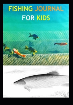 Paperback Fishing log and activities Journal for Kids - My Fishing Journal: Fishermen logbook gifts for recording fishing experience - Fishing journal for kids Book