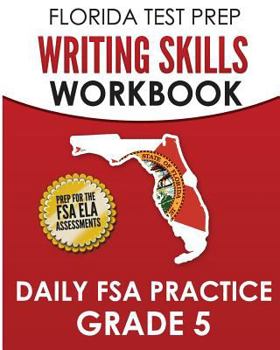Paperback FLORIDA TEST PREP Writing Skills Workbook Daily FSA Practice Grade 5: Preparation for the Florida Standards Assessments (FSA) Book