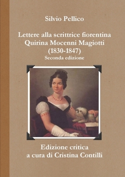 Lettere alla scrittrice fiorentina Quirina Mocenni Magiotti (1830-1847) Edizione critica a cura di Cristina Contilli