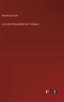 Hardcover La crise financière de Turquie [French] Book