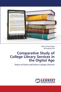 Paperback Comparative Study of College Library Services in the Digital Age Book
