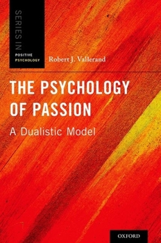 Hardcover The Psychology of Passion: A Dualistic Model Book