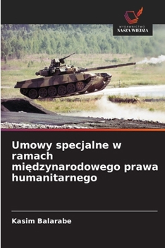 Paperback Umowy specjalne w ramach międzynarodowego prawa humanitarnego [Polish] Book