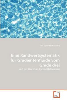 Eine Randwertsystematik für Gradientenfluide vom Grade drei: Auf der Basis von Porositätstensoren
