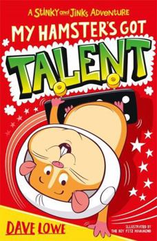 My Hamster's Got Talent - Book #4 of the Stinky & Jinks