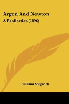 Paperback Argon And Newton: A Realization (1896) Book
