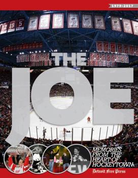 Paperback The Joe: Memories from the Heart of Hockeytown Book